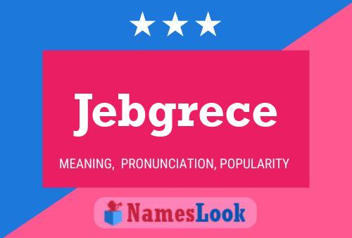 Jebgrece 名字海报