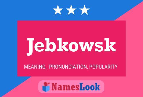 Jebkowsk 名字海报