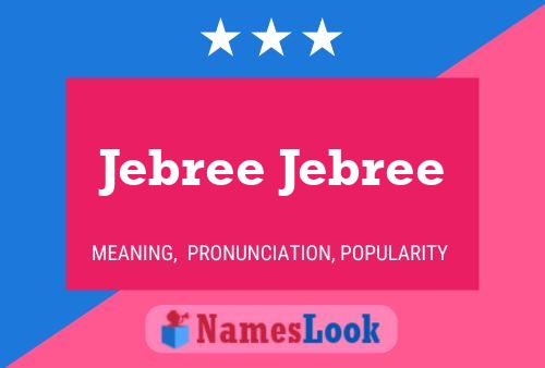 Jebree Jebree 名字海报