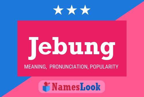 Jebung 名字海报