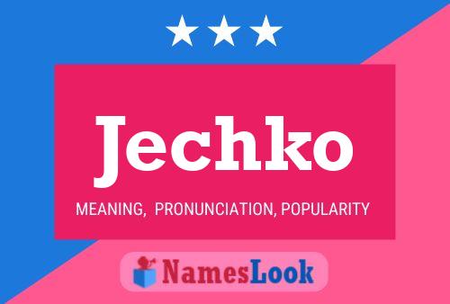 Jechko 名字海报