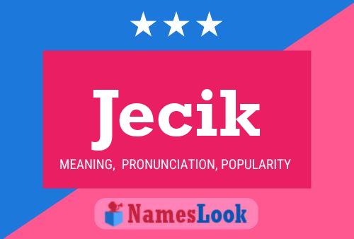 Jecik 名字海报