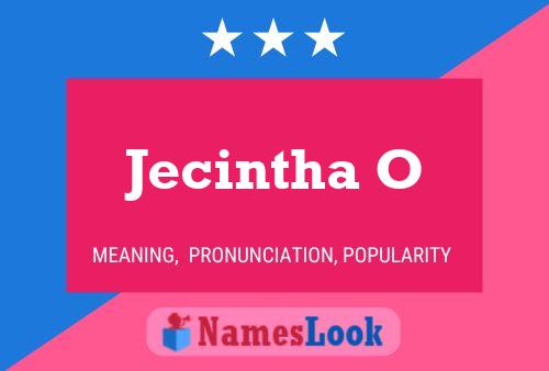 Jecintha O 名字海报