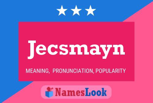 Jecsmayn 名字海报