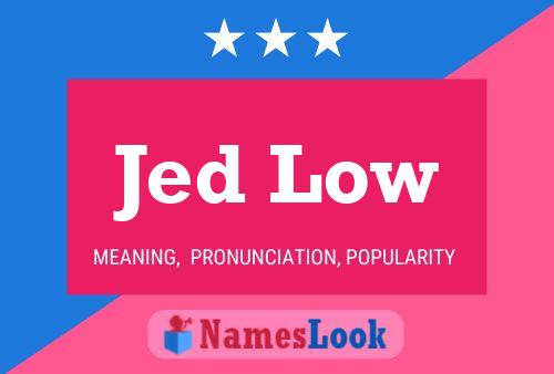 Jed Low 名字海报