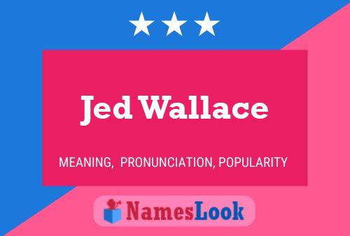 Jed Wallace 名字海报