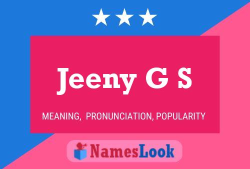 Jeeny G S 名字海报