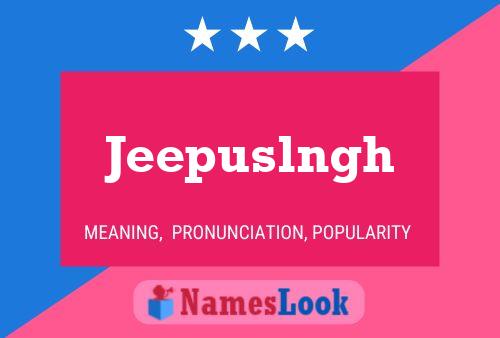 Jeepuslngh 名字海报