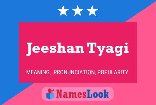 Jeeshan Tyagi 名字海报