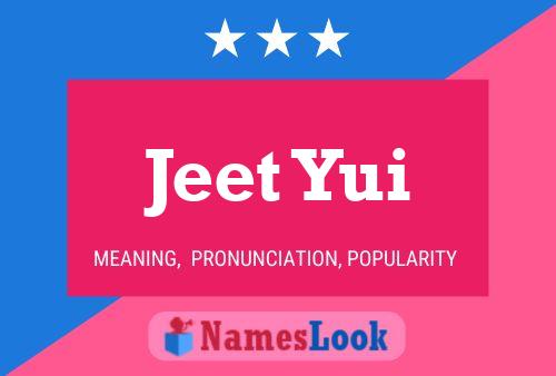 Jeet Yui 名字海报