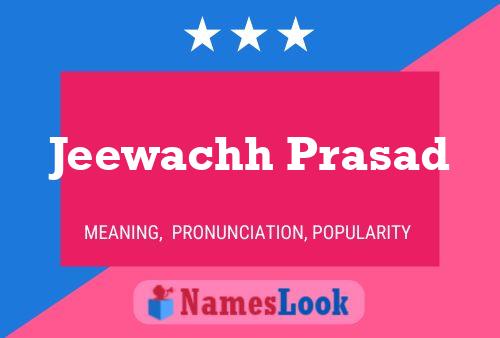 Jeewachh Prasad 名字海报