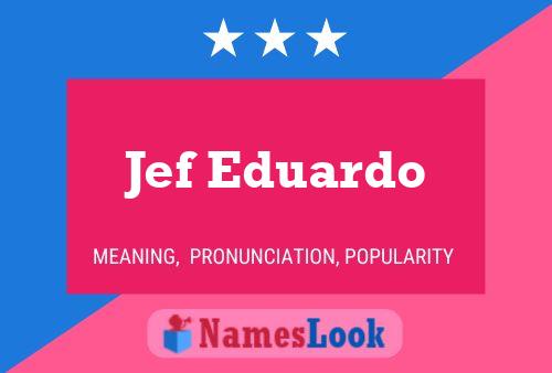 Jef Eduardo 名字海报