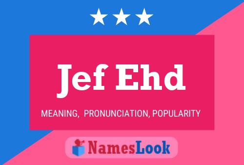 Jef Ehd 名字海报