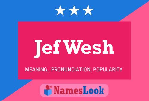 Jef Wesh 名字海报