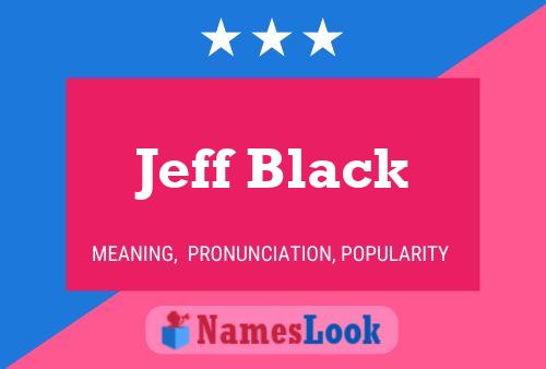 Jeff Black 名字海报