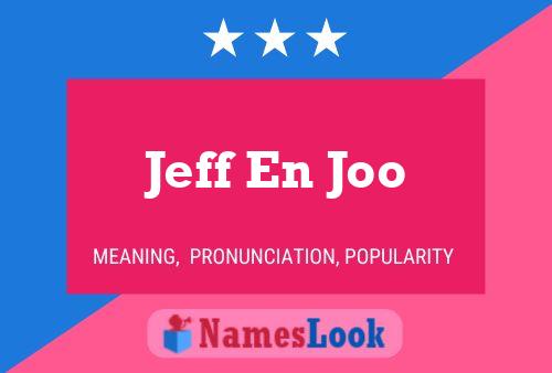 Jeff En Joo 名字海报