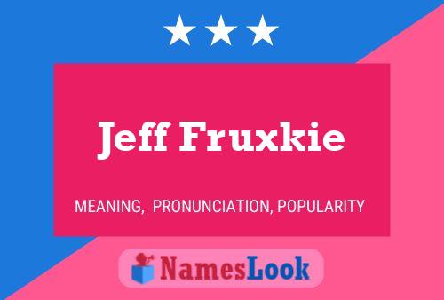 Jeff Fruxkie 名字海报