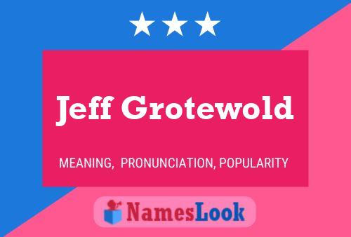 Jeff Grotewold 名字海报