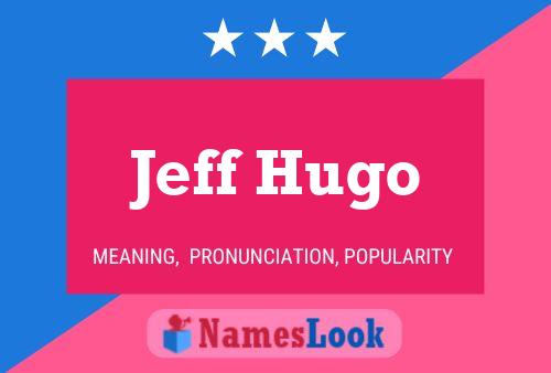 Jeff Hugo 名字海报