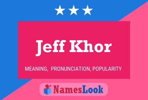 Jeff Khor 名字海报