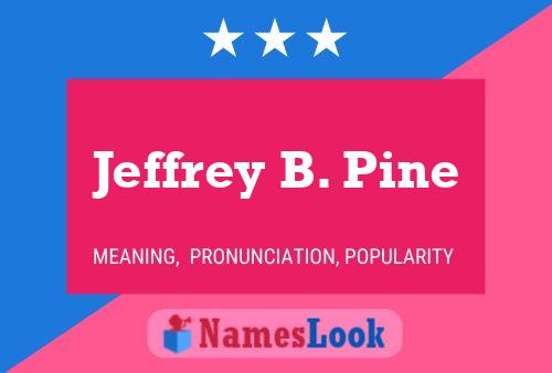 Jeffrey B. Pine 名字海报