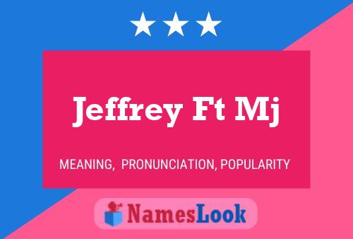 Jeffrey Ft Mj 名字海报