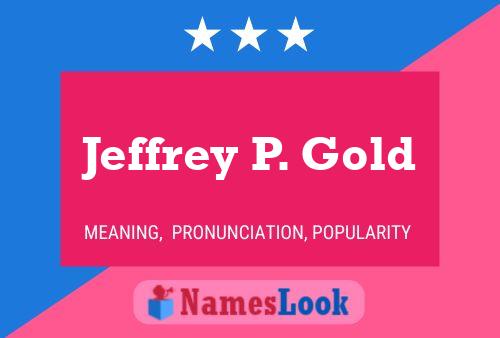 Jeffrey P. Gold 名字海报