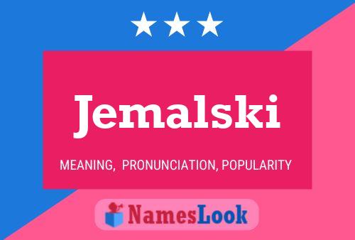 Jemalski 名字海报