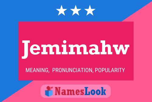 Jemimahw 名字海报