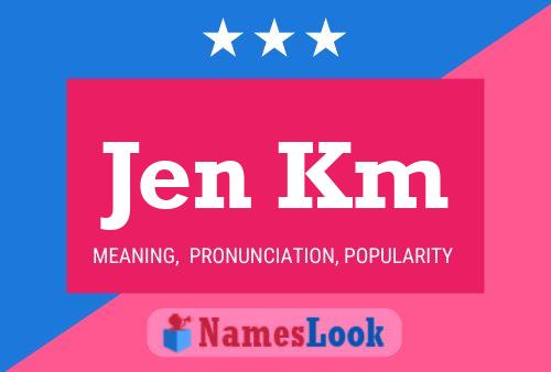 Jen Km 名字海报