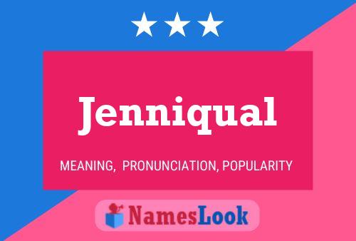 Jenniqual 名字海报