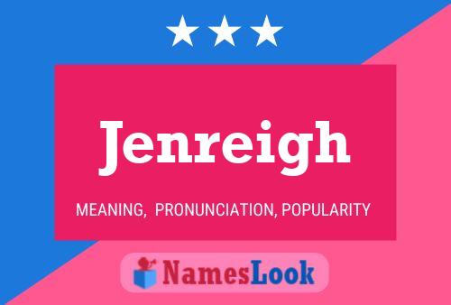 Jenreigh 名字海报