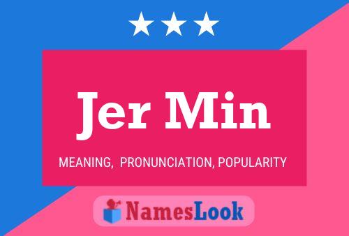 Jer Min 名字海报