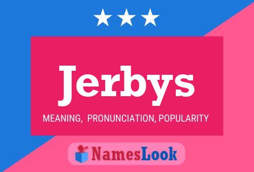 Jerbys 名字海报