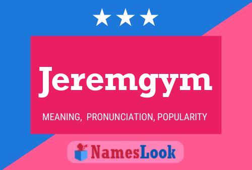 Jeremgym 名字海报