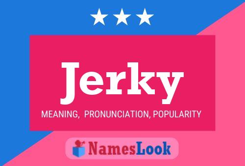 Jerky 名字海报