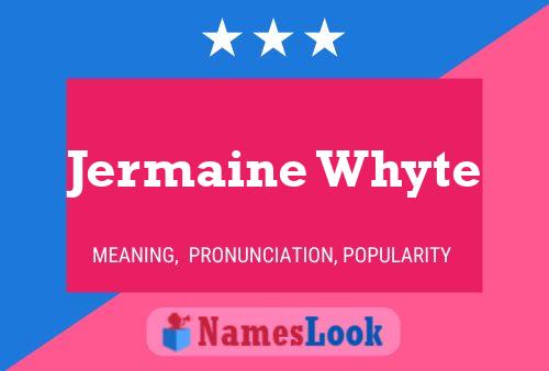 Jermaine Whyte 名字海报