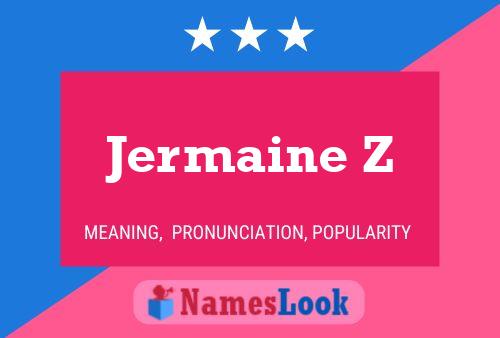 Jermaine Z 名字海报