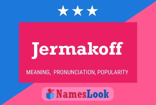 Jermakoff 名字海报