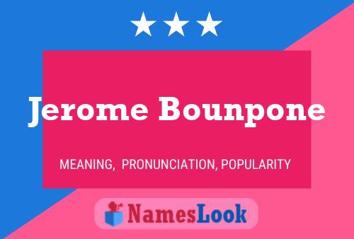 Jerome Bounpone 名字海报