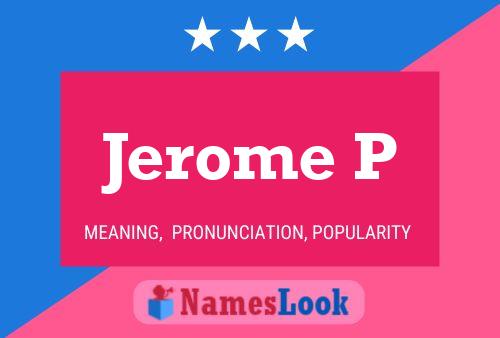 Jerome P 名字海报