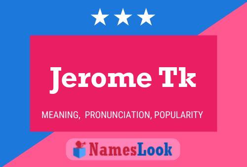 Jerome Tk 名字海报