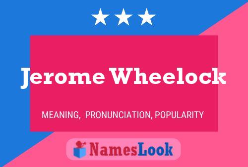 Jerome Wheelock 名字海报