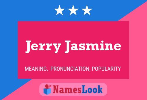 Jerry Jasmine 名字海报