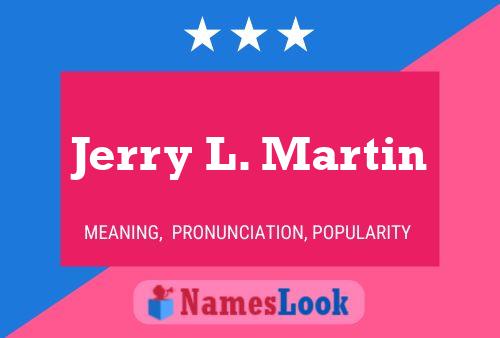 Jerry L. Martin 名字海报