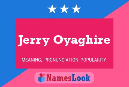 Jerry Oyaghire 名字海报