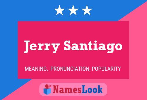 Jerry Santiago 名字海报