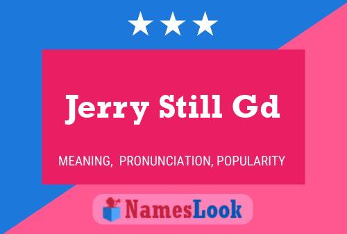 Jerry Still Gd 名字海报