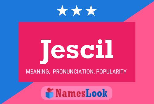 Jescil 名字海报