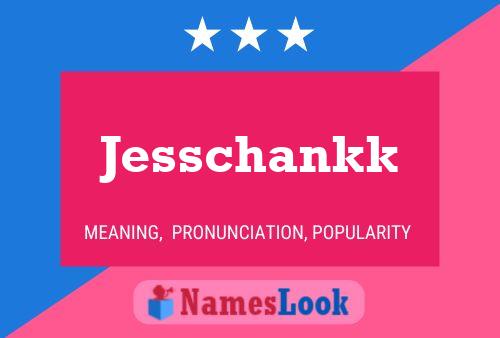 Jesschankk 名字海报